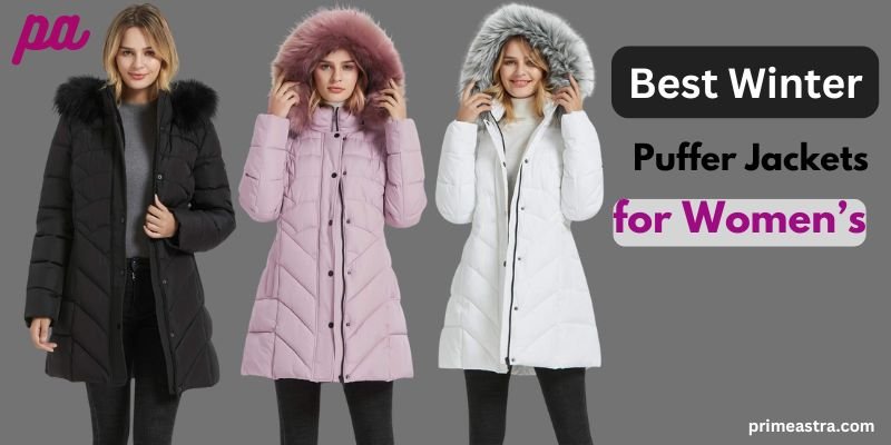 Best Winter Puffer Jackets for Women's