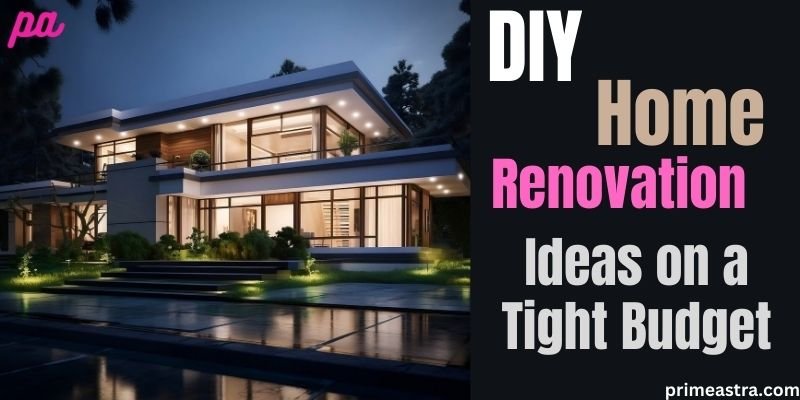 DIY Home Renovation Ideas on a Tight Budget