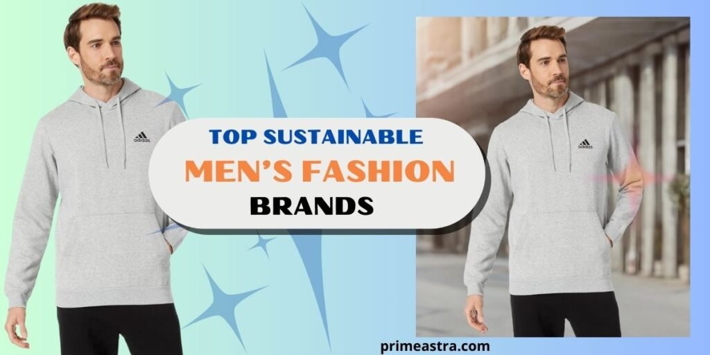 Top Sustainable Men’s Fashion Brands