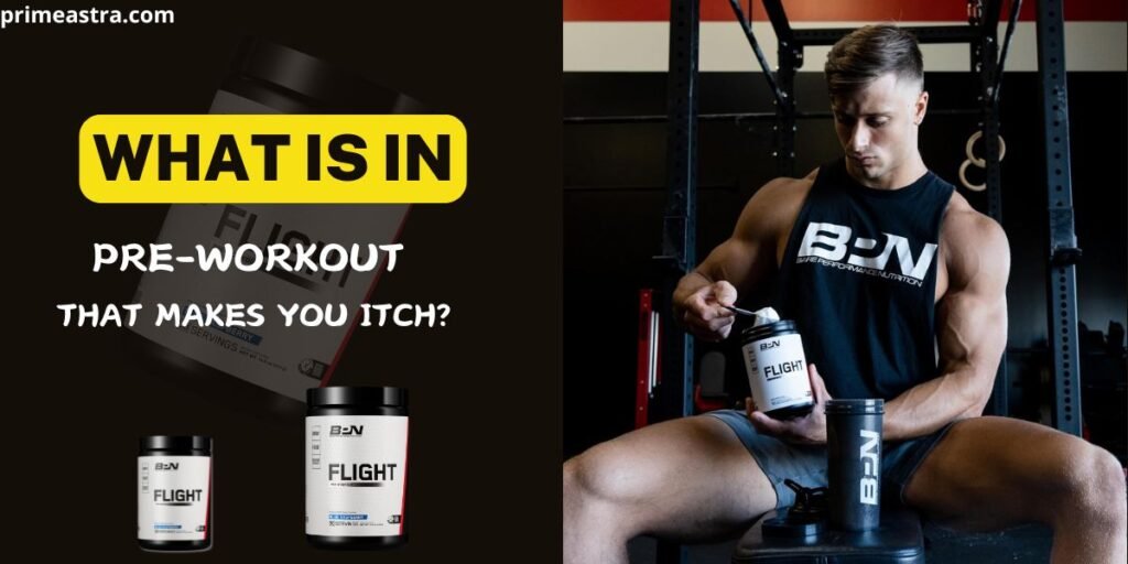 What Is in Pre-Workout That Makes You Itch?