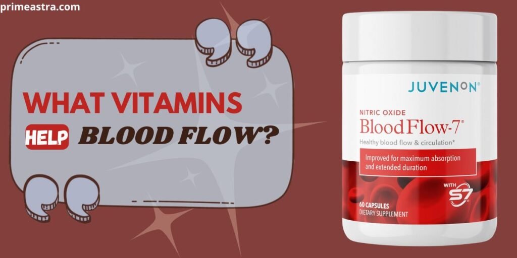 What Vitamins Help Blood Flow?